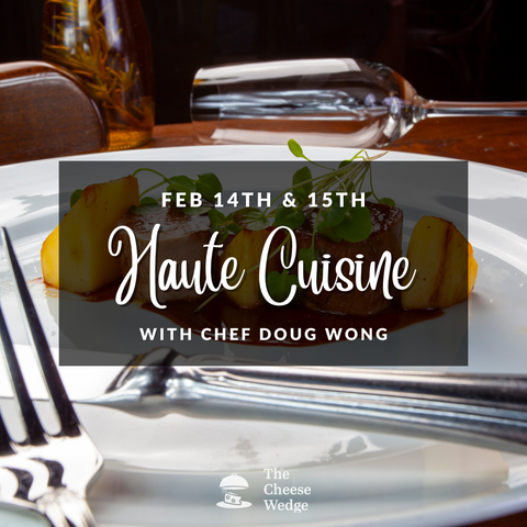 "Haute Cuisine" - February 14th & 15th